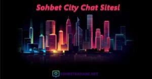 Sohbet City Chat Sitesi