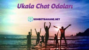 Ukala Chat Odaları