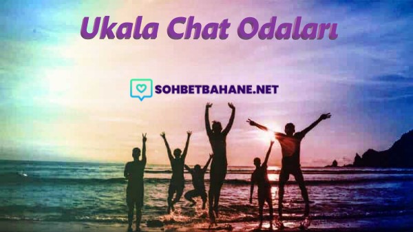Ukala Chat Odaları