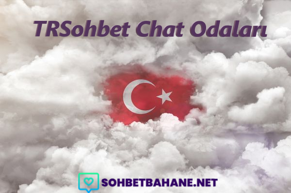 TRSohbet Chat Odaları