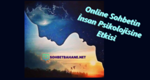 Online Sohbetin İnsan Psikolojisine Etkisi